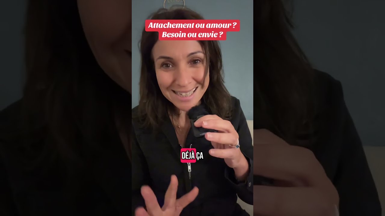 Attachement ou Amour, fais-tu la différence ?