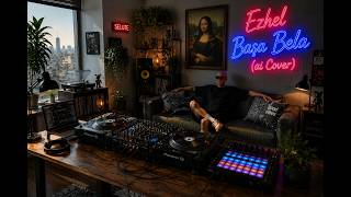 Ezhel - Başa Bela (Ai Cover)