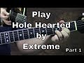 Learn How To Play Hole Hearted by Extreme Part 1 -Steve Stine Guitar Lesson