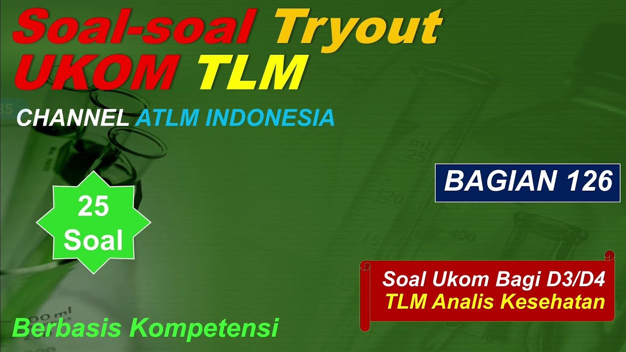Soal Latihan Tryout Ukom 126 Berbasis Kompetensi Spesial Buat Atlm Analis Kesehatan 8 Youtube