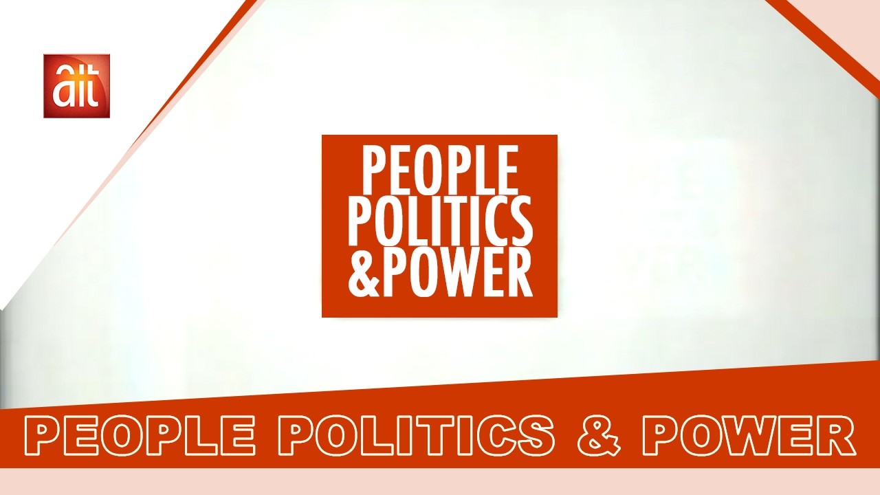 PEOPLE POLITICS AND POWER | 27TH FEBRUARY 2026 | AIT LIVE