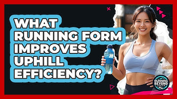 What Running Form Improves Uphill Efficiency?