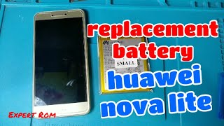 How to Replacement Battery Huawei Nova Lite