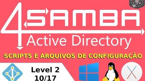🗂 Scripts e Arquivos de Configurações do SAMBA 4 Level 2 - 10/17