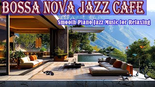 Bossa Nova Jazz Background Music for Relaxing, Cozy Luxury Porch Ambience, Bossa Nova Jazz Music