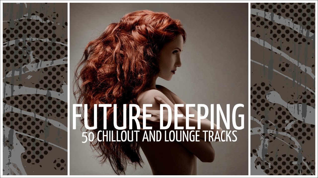 YouTubeでJan Dham - Operating - Future Deeping - 50 Chillout And Lounge Tracksを視聴 YouTubeでJan Dham - Operating - Future Deeping - 50 Chillout And Lounge Tracksを視聴