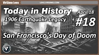 Today in history, April 18th, San Francisco's Darkest Day, From Earthquake to a Fire