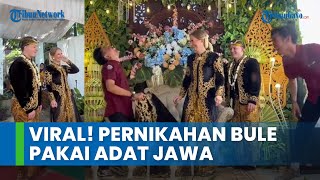 Viral! Pernikahan Bule Pakai Adat Jawa, Fotografer Jadi Sorotan