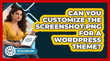 Can You Customize The Screenshot.png For A WordPress Theme?