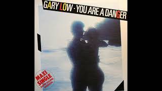 Gary Low - You Are A Danger - 1982