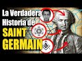 SAINT GERMAIN La Verdadera Historia