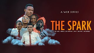 THE SPARK | EPISODE 8 | WOLIAGBA, MODOLA, DELE OMO WOLI and OTHERS