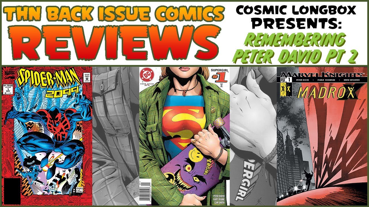 Remembering Peter David: Part 2: Madrox, Spider-Man 2099, Supergirl | Back Issue Comics Podcast