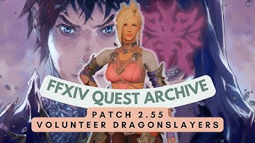 Patch 2.55: Volunteer Dragonslayers // FFXIV Quest Archive