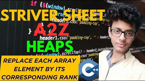 STRIVER A2Z DSA SHEET || Replace each array element by its corresponding rank ||LeetCode || In Hindi