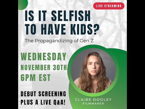 WATCH NOW: “Is it Selfish to Have Kids?” The Propagandizing of Gen Z