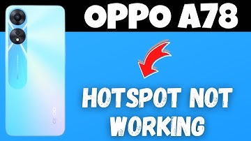 OPPO A78 Hotspot Not Working || How to Solve Hotspot Problem || Hotspot issue Fixed