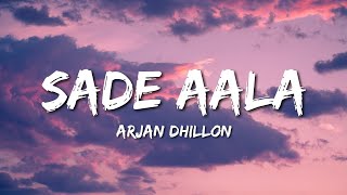 Sade Aala -Arjan Dhillon (Lyrics)
