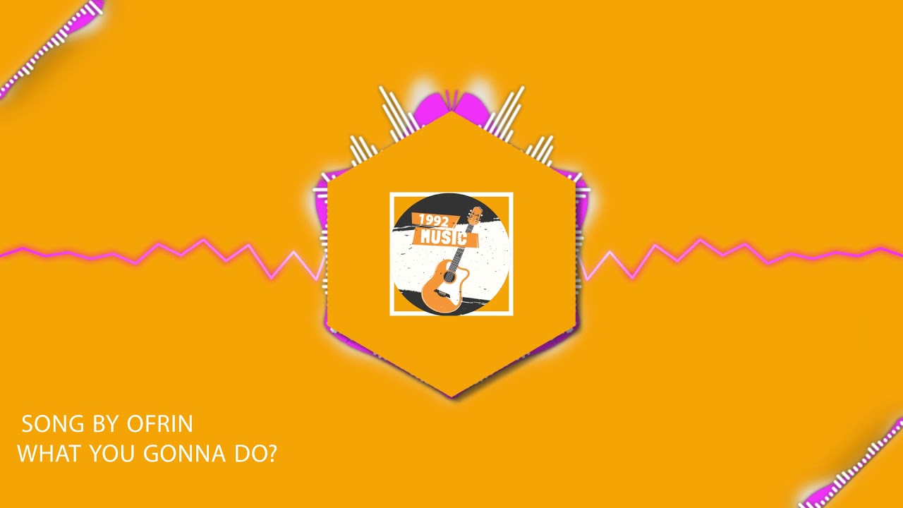 What You Gonna Do? Chanson par Ofrin YouTube