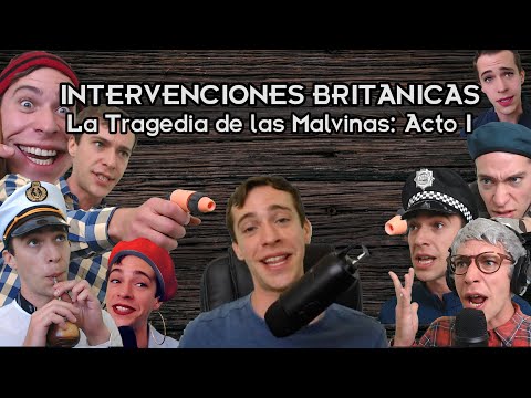 INTERVENCIONES BRITÁNICAS: La Tragedia de las Malvinas: Acto I