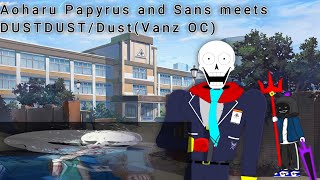 Aoharu Sans And Papyrus Meet Rascist Dustdustdustvanz Oc