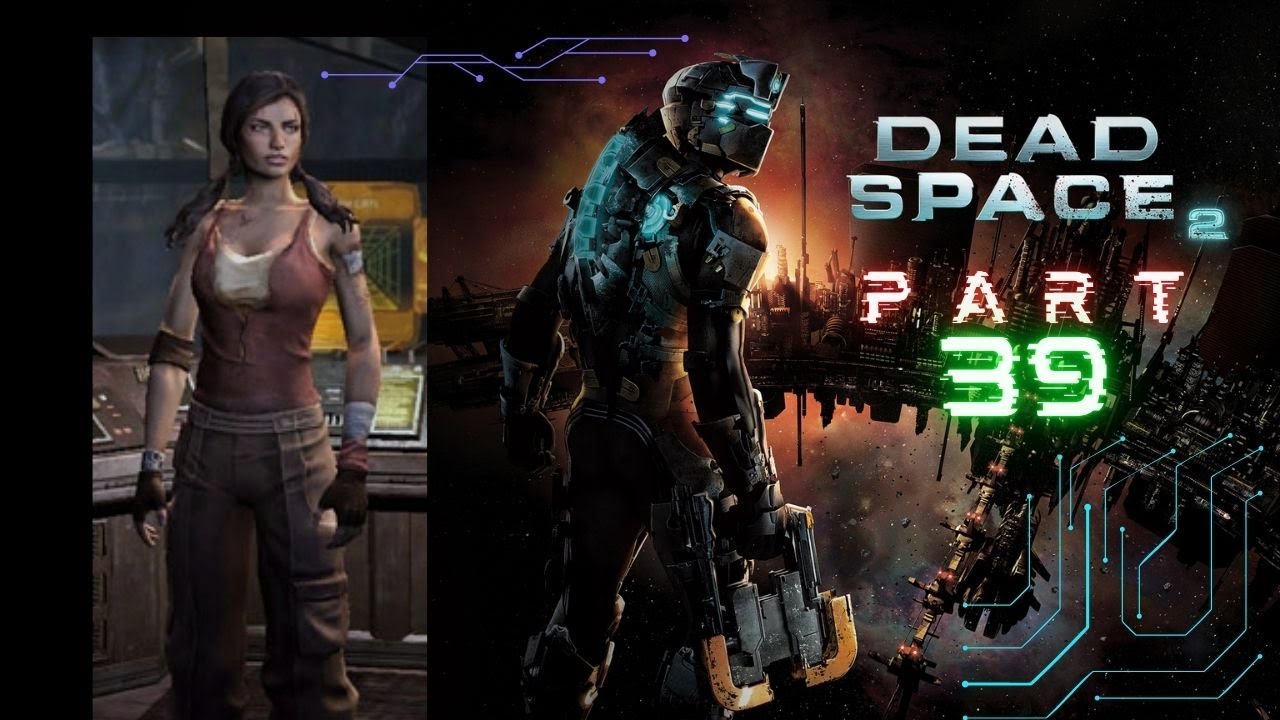 Dead Space 2! Part 39; Ellie & the drilling heroics of dooooooooooom!