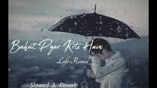 Bahut Pyaar Krte Hain Tumko Sanam,    Lofi-Remix ,Slowed&Reverb,Heartbroken, Instagram Trending.