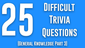 25 Difficult Trivia Questions: Trivia Questions Read Out Loud (General Knowledge Pub Quiz) Part 3