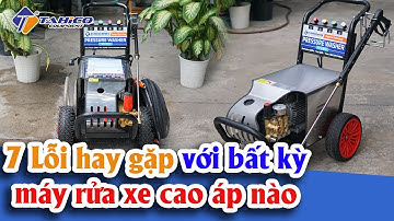 7 Lỗi hay gặp với bất kỳ máy bơm xit rửa xe áp lực cao nào | Công Ty TAHICO