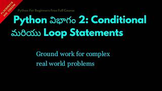 Python Section 2 Conditional and Loop Statements || Telugu || Lesson 32 || Python For Beginners ||
