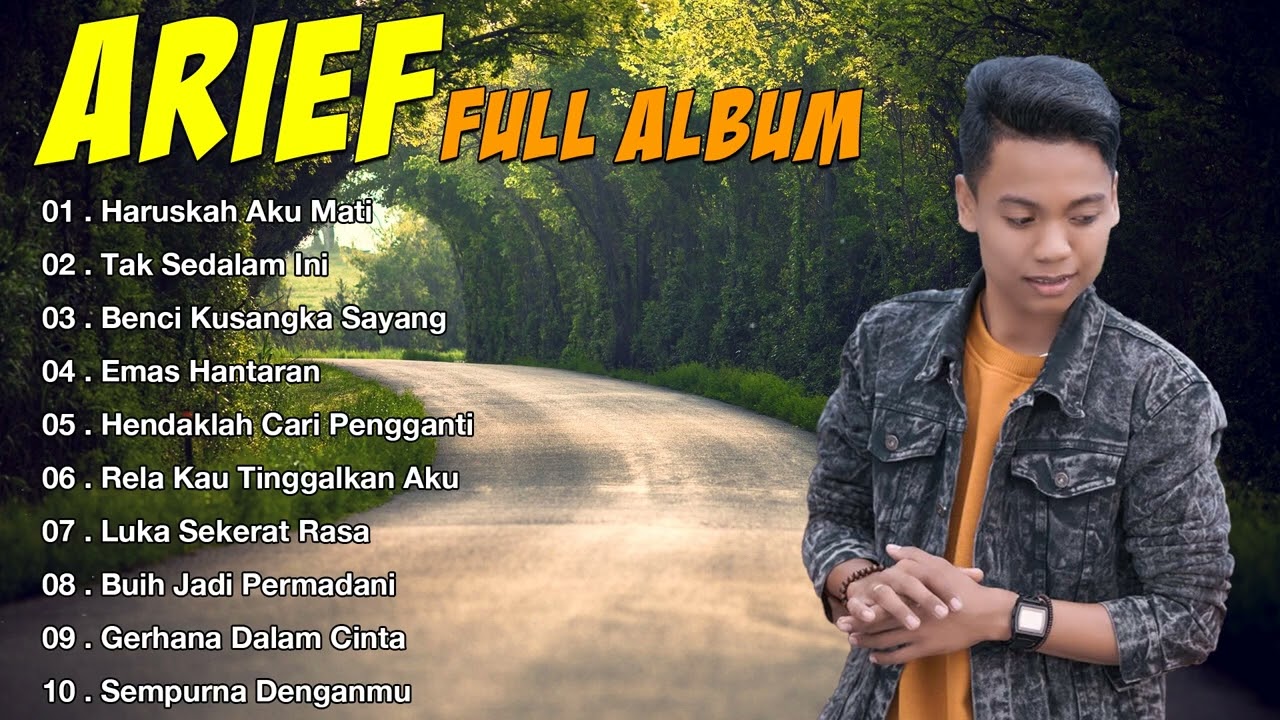 Top 10 Lagu Arief Terpopuler Full Album Terbaru Haruskah Aku Mati, Tak