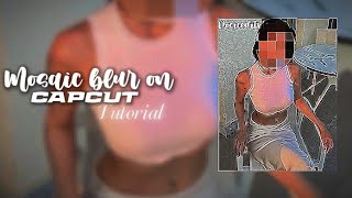 Mosaic blur/Pixelate effect tutorial on capcut