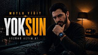 Yoksun - Mtl Sound Ft. Mutlu Yiğit 