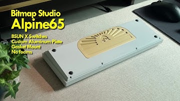 BItmap Studio Alpine65, BSUN X, Aluminium Plate: Commissioned Build | Typing Sound Test