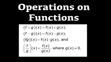 Operations on Functions - Adding, Subtracting, Multiplying & Dividing Functions