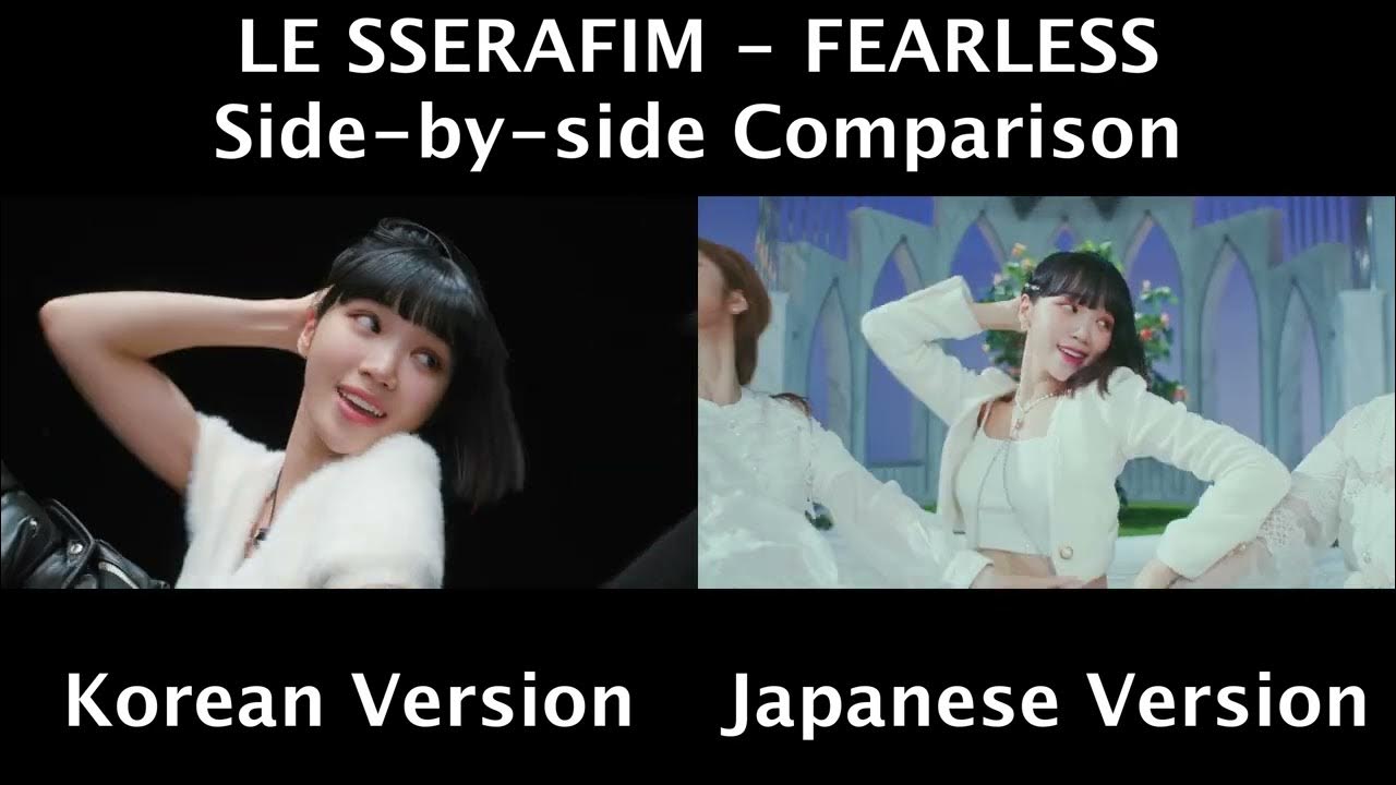 LE SSERAFIM FEARLESS Korean vs Japanese Sidebyside Comparison