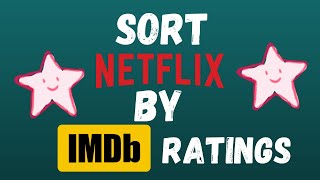 How to Sort Netflix by IMDb Rating? | Highest Rated Netflix Movies/Shows