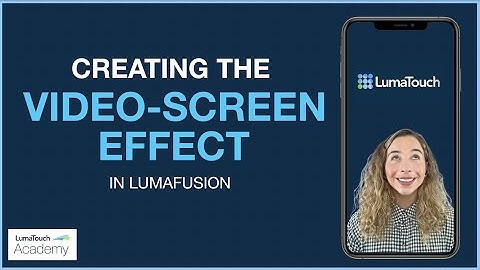 Creating The Video-Screen-Effect In LumaFusion