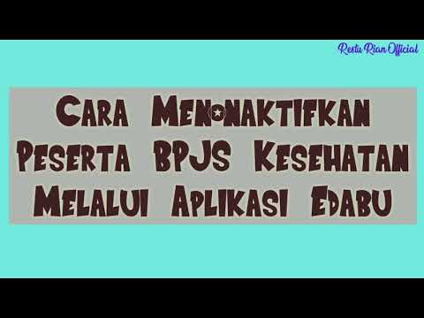 Cara Menonaktifkan Kepesertaan BPJS Kesehatan Melalui Aplikasi Edabu - Badan Usaha