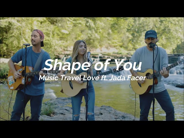 Shape of You - Music Travel Love ft. Jada Facer (Lyric) class=