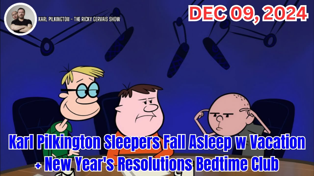 Karl Pilkington Sleepers Fall Asleep w Vacation + New Year's