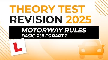 Motorway Rules – Basic Rules Part 1 | Theory Test Revision 2025