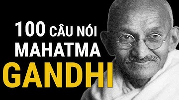 100 câu nói minh triết của Mahatma Gandhi