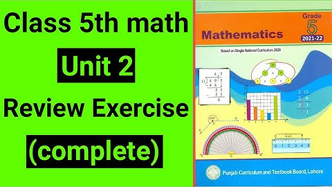 Class 5 math Unit 2 Review exercise | Class 5 maths unit 2 review exercise Based on single national