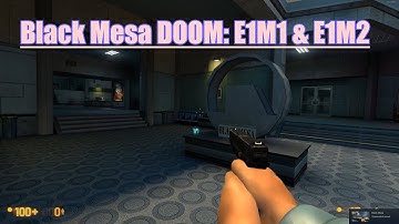 Black Mesa | DOOM: E1M1 & E1M2 | Walkthrough