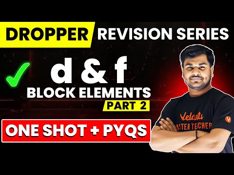 d & f Block elements - One Shot + PYQs | JEE 2025 | Dropper Revision Series | Omhari Sir | Part 2