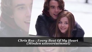 Chris Rea : Every Beat Of My Heart / Minden szívverésemmel (magyar felirattal)