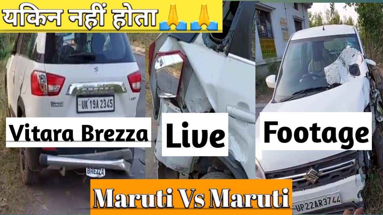 Maruti vitara brezza  VS Maruti wagnor | Vitara brezza Prove Build Quality | Live Accident 2021