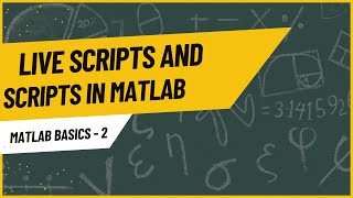 Scripts (.m) and Live Scripts (.mlx) in MATLAB