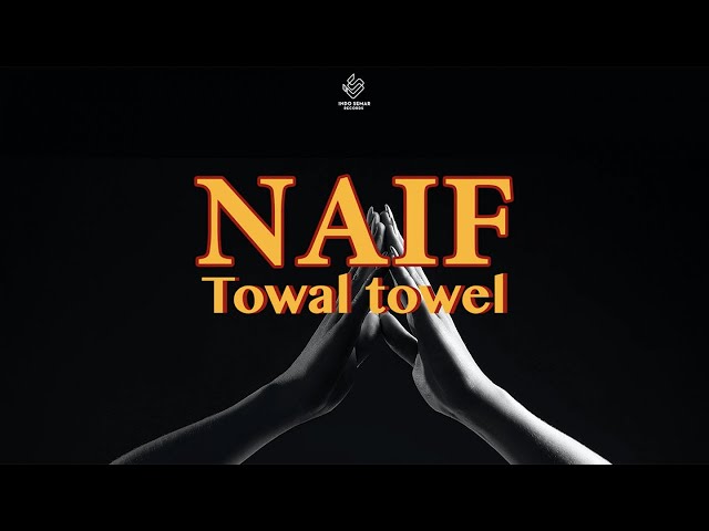 Naif - Towal Towel (Lyric Video) class=